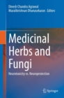 Medicinal Herbs and Fungi : Neurotoxicity vs. Neuroprotection - Book