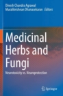 Medicinal Herbs and Fungi : Neurotoxicity vs. Neuroprotection - Book