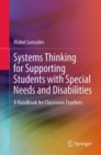 Systems Thinking for Supporting Students with Special Needs and Disabilities : A Handbook for Classroom Teachers - eBook