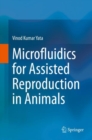 Microfluidics for Assisted Reproduction in Animals - Book