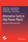 Alternative Fuels in Ship Power Plants : Application of Alternative Fuels - Book