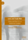 Love and Trade War : China and the U.S. in Historical Context - eBook