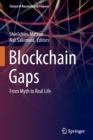 Blockchain Gaps : From Myth to Real Life - Book