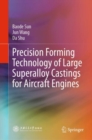 Precision Forming Technology of Large Superalloy Castings for Aircraft Engines - eBook
