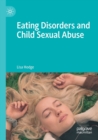 Eating Disorders and Child Sexual Abuse - Book