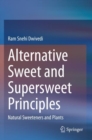 Alternative Sweet and Supersweet Principles : Natural Sweeteners and Plants - Book