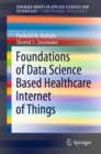 Foundations of Data Science Based Healthcare Internet of Things - eBook