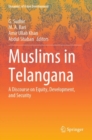 Muslims in Telangana : A Discourse on Equity, Development, and Security - Book