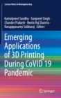 Emerging Applications of 3D Printing During CoVID 19 Pandemic - Book