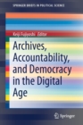 Archives, Accountability, and Democracy in the Digital Age - Book