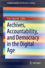 Archives, Accountability, and Democracy in the Digital Age - eBook