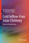 Cold Inflow-Free Solar Chimney : Design and Applications - Book