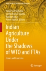 Indian Agriculture Under the Shadows of WTO and FTAs : Issues and Concerns - eBook