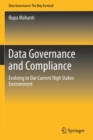 Data Governance and Compliance : Evolving to Our Current High Stakes Environment - Book