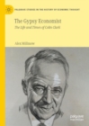 The Gypsy Economist : The Life and Times of Colin Clark - eBook