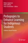 Pedagogies to Enhance Learning for Indigenous Students : Evidence-based Practice - eBook