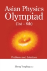 Asian Physics Olympiad (1st-8th): Problems And Solutions - Book