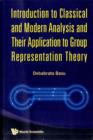 Introduction To Classical And Modern Analysis And Their Application To Group Representation Theory - Book