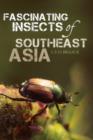 Fascinating Insects of Southeast Asia - Book