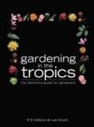 Gardening in the Tropics : The Definitive Guide for Gardeners - Book
