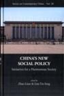 China's New Social Policy: Initiatives For A Harmonious Society - Book