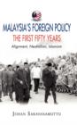 Malaysia's Foreign Policy: The First Fifty Years : Alignment, Neutralism, Islamism - Book