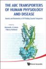 Abc Transporters Of Human Physiology And Disease, The: Genetics And Biochemistry Of Atp Binding Cassette Transporters - Book