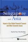 Singapore And Asia: Impact Of The Global Financial Tsunami And Other Economic Issues - Book