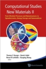 Computational Studies Of New Materials Ii: From Ultrafast Processes And Nanostructures To Optoelectronics, Energy Storage And Nanomedicine - Book