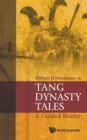 Tang Dynasty Tales: A Guided Reader - Book