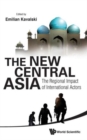 New Central Asia, The: The Regional Impact Of International Actors - Book