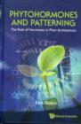 Phytohormones And Patterning: The Role Of Hormones In Plant Architecture - Book