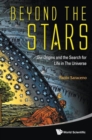 Beyond The Stars: Our Origins And The Search For Life In The Universe - Book