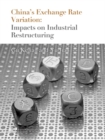 China's Exchange Rate Variation : Impact on Industrial Restructuring - eBook