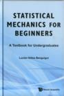 Statistical Mechanics For Beginners: A Textbook For Undergraduates - Book