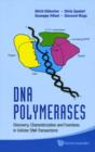 Dna Polymerases: Discovery, Characterization And Functions In Cellular Dna Transactions - Book