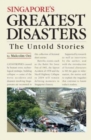 SINGAPORES GREATEST DISASTERS - Book