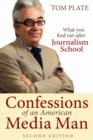 Confessions of an American Media Man : What You Find Out After Journalism School - Book