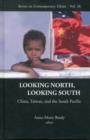 Looking North, Looking South: China, Taiwan, And The South Pacific - Book