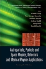 Astroparticle, Particle And Space Physics, Detectors And Medical Physics Applications - Proceedings Of The 11th Conference On Icatpp-11 - Book
