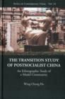 Transition Study Of Postsocialist China, The: An Ethnographic Study Of A Model Community - Book