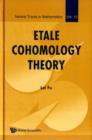 Etale Cohomology Theory - Book