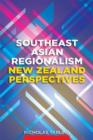 Southeast Asian Regionalism : New Zealand Perspectives - Book