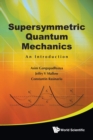 Supersymmetric Quantum Mechanics: An Introduction - Book