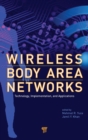 Wireless Body Area Networks : Technology, Implementation, and Applications - Book