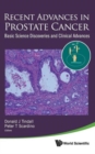 Recent Advances In Prostate Cancer: Basic Science Discoveries And Clinical Advances - Book