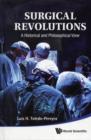 Surgical Revolutions: A Historical And Philosophical View - Book