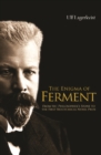 Enigma Of Ferment, The: From The Philosopher's Stone To The First Biochemical Nobel Prize - eBook