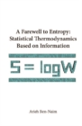 Farewell To Entropy, A: Statistical Thermodynamics Based On Information - eBook