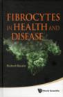 Fibrocytes In Health And Disease - Book